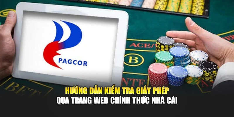 Hướng dẫn kiểm tra giấy phép qua trang web chính thức nhà cái