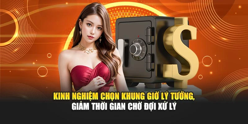 Kinh nghiệm chọn khung giờ lý tưởng, giảm thời gian chờ đợi xử lý