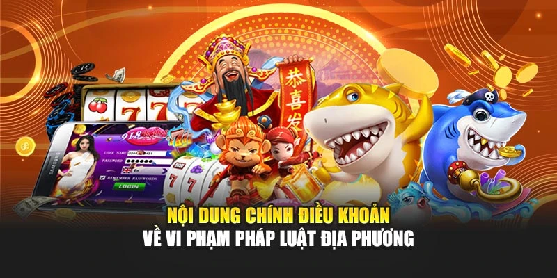Nội dung chính điều khoản về vi phạm pháp luật địa phương