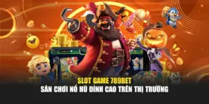 Slot Game 789BET - Sân Chơi Nổ Hũ Đỉnh Cao Trên Thị Trường